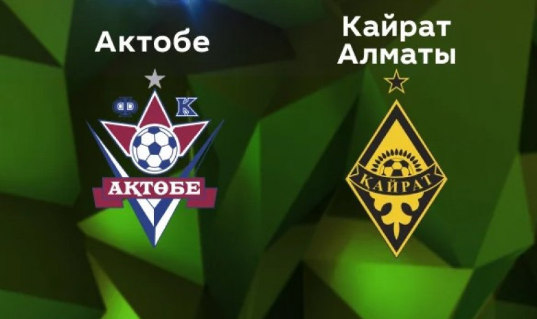 Ақтөбе vs Қайрат